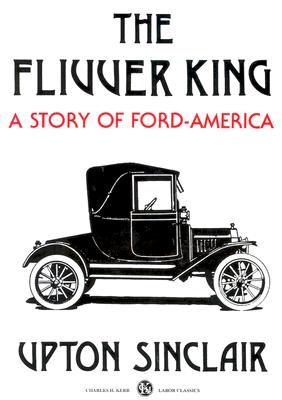 The Flivver King: A Story Of Ford-America