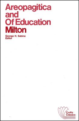 Areopagitica and of Education With Autobiographical Passages from Other Prose Works