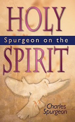 Spurgeon on the Holy Spirit
