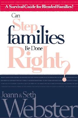 Can Stepfamilies Be Done Right: A Survival Guide for Blended Families