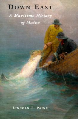 Image for Down East : A Maritime History Of Maine Down East : A Maritime History Of Maine