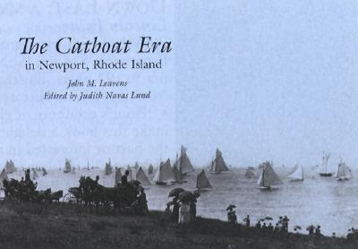 The Catboat Era: In Newport, Rhode Island
