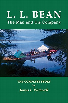 Image for L. L. Bean--The Man and His Company: The Complete Story