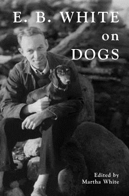 Image for E. B. White on Dogs