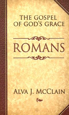 Romans: The Gospel of God's Grace