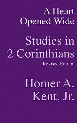 Image for Heart Opened Wide: Studies in 2 Corinthians (Kent Collection)