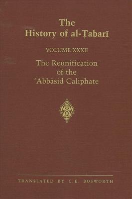The History of Al-abari: The Reunification of the Abbasid Caliphate (32) (Suny Series in Near Eastern Studies, 32) (English and Arabic Edition)