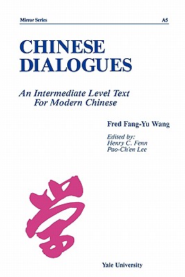 Chinese Dialogues: An Intermediate Level Text for Modern Chinese (Far Eastern Publications Series)
