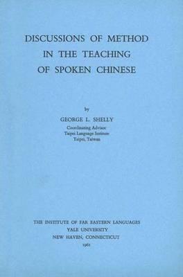 Image for Discussion of Method in the Teaching of Spoken Chinese (Far Eastern Publications Series)