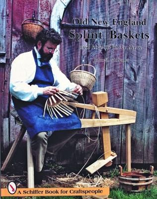 Image for Old New England Splint Baskets and How to Make Them