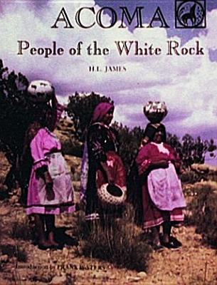 Image for Acoma: The People of the White Rock Acoma: The People of the White Rock