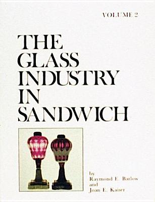 Glass Industry in Sandwich (002) (The Glass Industry in Sandwich Series, Vol 2)
