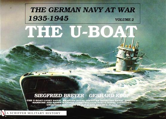 THE GERMAN NAVY AT WAR, 1935 - 1945 VOL. II : THE U-BOAT