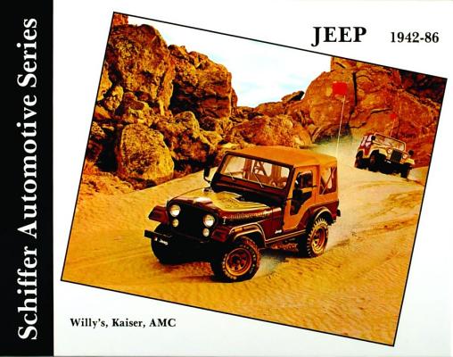 Image for JEEP: WILLY'S, KAISER, AMC 1942-1986 (SCHIFFER AUTOMOTIVE SERIES) JEEP: WILLY'S, KAISER, AMC 1942-1986 (SCHIFFER AUTOMOTIVE SERIES)
