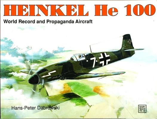 Heinkel He 100: World Record & Propaganda Aircraft.