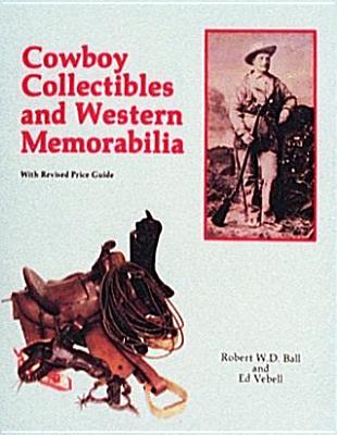 Cowboy Collectibles & Western Memorabilia With Revised price Guide.