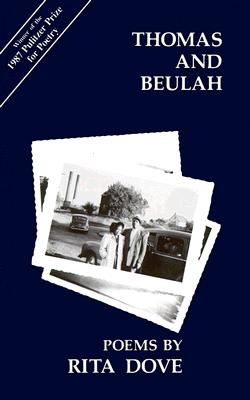 Thomas and Beulah: Poems By Rita Dove