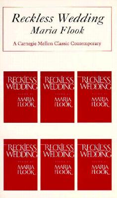 Reckless Wedding (Carnegie Mellon Classic Contemporary Series: Poetry)