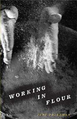 Working in Flour (Carnegie Mellon Poetry Series)