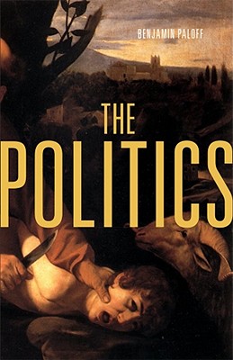 The Politics (Carnegie Mellon Poetry Series)