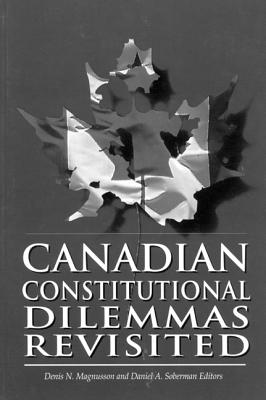 Canadian Constitutional Dilemmas Revisited (Volume 35) (Queen's Policy Studies Series)