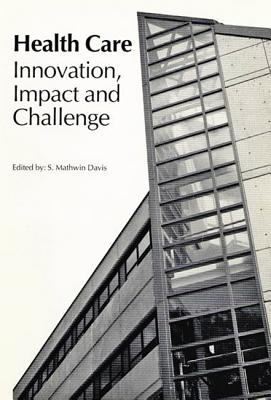 Health Care: Innovation, Impact, and Challenge (Volume 3) (Queen's Policy Studies Series)