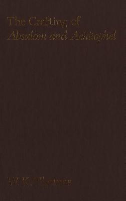 The Crafting of Absalom and Achitophel: Dryden's Pen for a Party