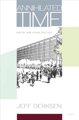 Image for Annihilated Time: Poetry and Other Politics Annihilated Time: Poetry and Other Politics