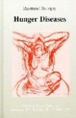 The Hunger Diseases : Foreword by Otto F. Kernberg