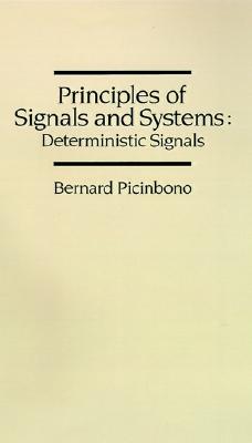 Image for Principles of Signals and Systems : Deterministic Signals Principles of Signals and Systems : Deterministic Signals