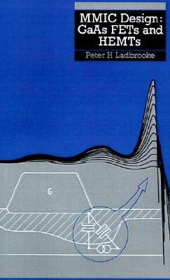 MMIC Design GaAs FETs and HEMTs (Artech House Microwave Library (Hardcover))