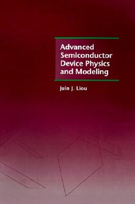 Advanced Semiconductor Device Physics and Modeling (Artech House Materials Science Library)