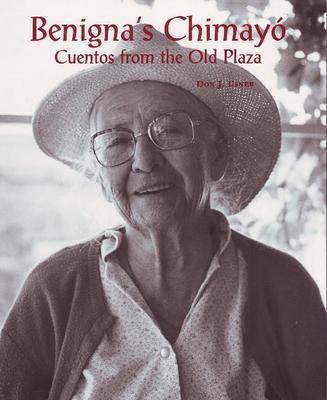 Benigna's Chimay: Cuentos from the Old Plaza: Cuentos from the Old Plaza