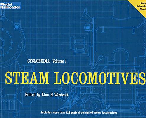 Model Railroader Cyclopedia, Vol. 1: Steam Locomotives