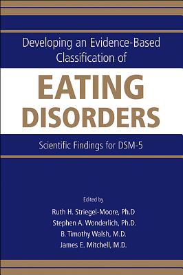 Image for Developing an Evidence-based Classification of Eating Disorders: Scientific Findings for Dsm-5