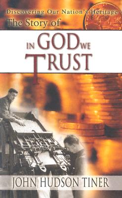 Image for The Story of In God We Trust (Discovering Our Nation's Heritage) The Story of In God We Trust (Discovering Our Nation's Heritage)