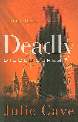 Deadly Disclosures (Dinah Harris Mystery)