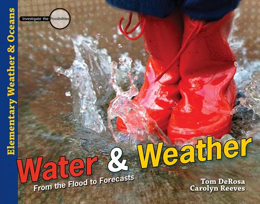 Image for Water & Weather: From the Flood to Forecasts (Investigate the Possibilities)