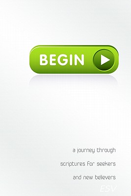 Image for Begin: A Journey Through Scriptures for Seekers and New Believers