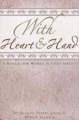 With Heart & Hand: A Manual for Women in God's Service