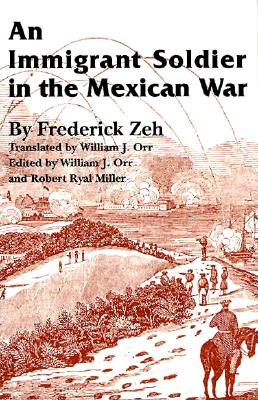 An Immigrant Soldier in the Mexican War (Elma Dill Russell Spencer Series in the West and Southwest)