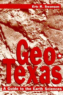 Geo-Texas A Guide to the Earth Sciences