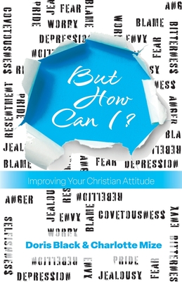 Image for But How Can I (Improving Your Christian Attitude) But How Can I (Improving Your Christian Attitude)