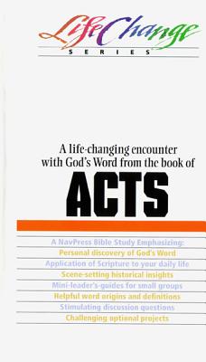 A Navpress Bible Study on the Books of Acts (Lifechange Series)
