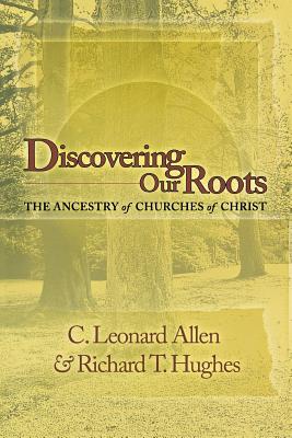 Image for Discovering Our Roots: The Ancestry of Churches of Christ