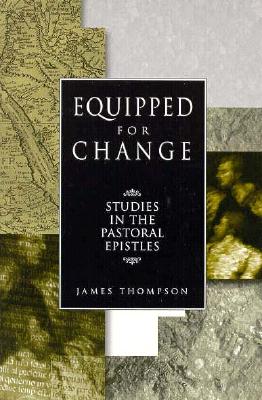 Equipped for Change: Studies in the Pastoral Epistles