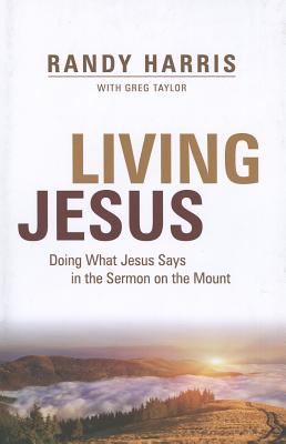 Image for Living Jesus: Doing What Jesus Says in the Sermon on the Mount