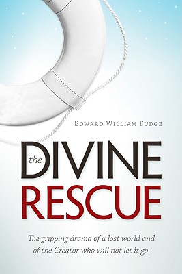 The Divine Rescue: The Gripping Drama of a Lost World and of the Creator Who Will Not Let It Go.