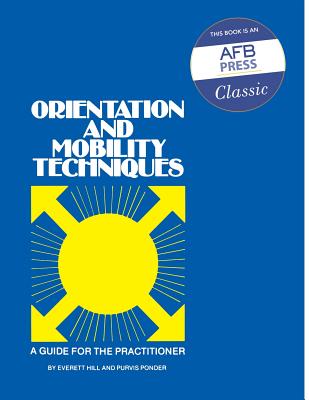 Image for Orientation and Mobility Techniques: A Guide for the Practitioner Orientation and Mobility Techniques: A Guide for the Practitioner