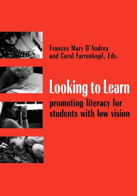Image for Looking to Learn: Promoting Literacy for Students with Low Vision Looking to Learn: Promoting Literacy for Students with Low Vision